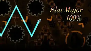 Flat Major 100% (Insane Demon) Geometry Dash