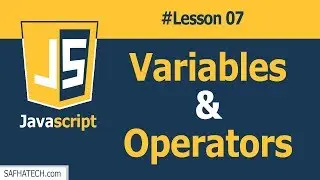 Variables and Operators in JS | Lesson 07 JAVASCRIPT Tutorial