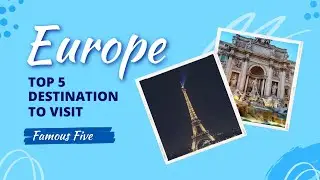 Top five beautiful places to visit in Europe.