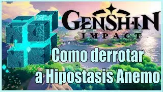 Genshin Impact - Guía de como derrotar a Hipostasis Anemo