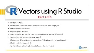 Intro to R Vectors | Vector Class, Length, Types, Indices & Homogeneity, Part 1 of 5, R Studio