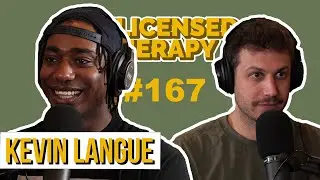 Kevin Langue - Unlicensed Therapy - # 167