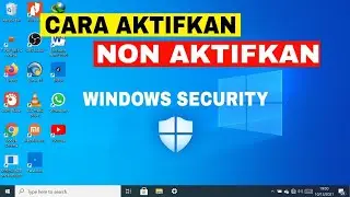 Cara menonaktifkan dan mengaktifkan anti virus windows 10 (windows security)