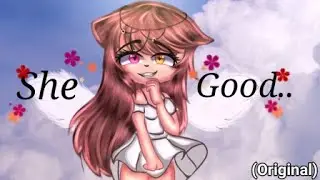 🔥❣️~ She Is, Good.. ~ ❣️🔥 [Meme Original] xd🤙🏼🗿