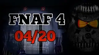 Five nights at Freddy's 4 - Night 8 04/20