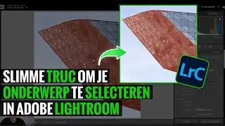 Slimme truc om je onderwerp te selecteren in Adobe Lightroom