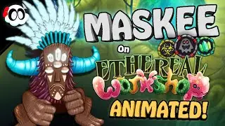 My Singing Monsters - MASKEE on Ethereal Workshop! (What-If) [ANIMATED] ft. 