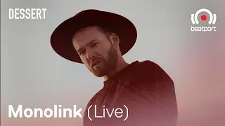 Monolink Live set - Beatport x Dessert Live Stream | 