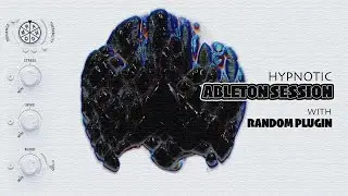 Raw/Hypnotic Ableton Session with Random Plugin
