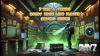 7 Tips and Tricks Every DayZ Lab Player Should Know! (Outdated)