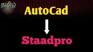 How to Import Plans AUTOCAD to STAADPRO in Tamil tutorials | DXF || TST