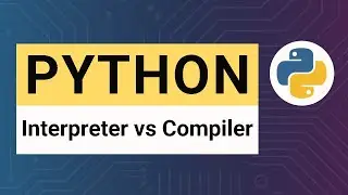 Python Tutorial 04: Interpreter vs Compiler - How Python Executes Code