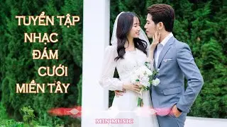 Đám Cưới Miền Tây Remix - Chờ Ngày Cưới Em Remix - Muốn Em Là Remix - Nonstop Đám Cưới Bass Cực Căng