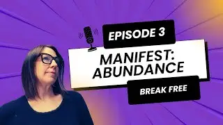 MANIFEST ABUNDANCE  | Break Free from the Past