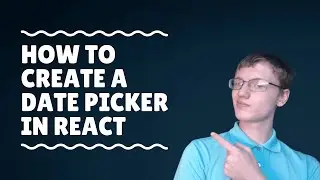 React | How to Code a Working Date Picker | Lambda School Project | Stretch