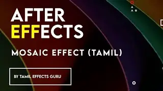 After Effects Mosaic Effect Tutorial in Tamil