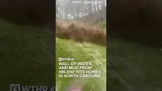 Wall of water and mud from Hurricane Helene slams into homes in North Carolina