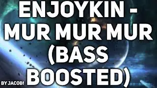 Enjoykin - Mur Mur Mur (BASS BOOSTED) [RIP SŁUCHAWKI] :)