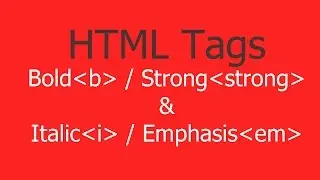 Bold & Strong and Italic & Emphasis HTML Tags with Example - Hindi/Urdu