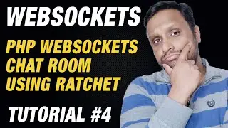 WebSockets (Using PHP) Tutorial #4 | PHP WebSockets Chat Room using Ratchet with Source Code