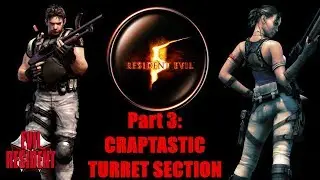 Resident Evil 5 Part 3: Craptastic Turret Section...