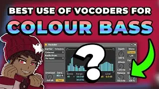 Start Using This Technique With Vocoders For Colour Bass