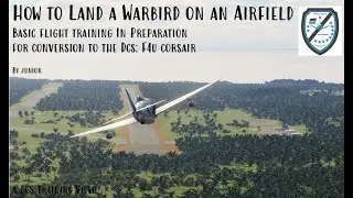 Basic Flight Training - How to land a Warbird on an Airfield in DCS