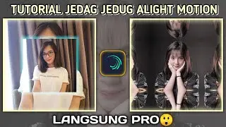 Tutorial Jedag Jedug Alight Motion | Gampang!!