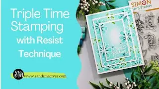 Triple Time Stamping with Resist Technique for Card Making