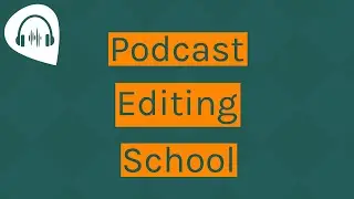 Introducing Podcast Editing School & Community | Instruction & Mentorship For Better Sounding Audio