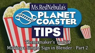 Tutorial: Popcorn Sign Pt 2 (Thememaker's Toolkit) | Planet Coaster Tips