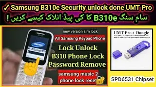 Samsung B310e keypad security unlock done by UMT Pro ✓ |