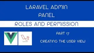 Laravel 8 Admin Panel with Roles and Permission - Part 17 Creating the User View