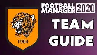 FM20 - Hull City Team Guide - Football Manager 2020