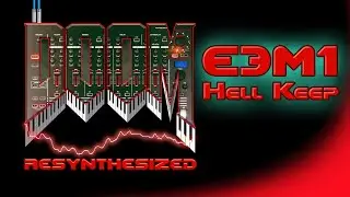 DooM Resynthesized - E3M1 Hell Keep