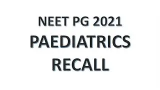 Paediatrics NEET PG 2021 Recall Questions with answers | Crazy Medicine