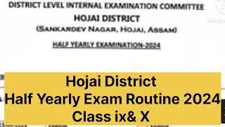 Hojai District Half Yearly Exam Routine 2024 || Class 9 &10 || masterofGrammar