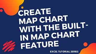 Create Map Infographic with Built-in Map Chart in Excel