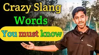These Slang words will help you to speak English fluently.