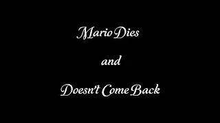[scrapbook] Mario Dies and Doesn't Come Back