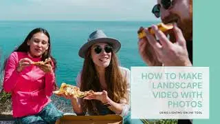 How to Make a Landscape Video with Photos