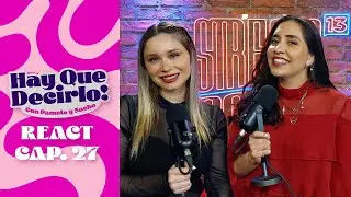 REACT | HAY QUE DECIRLO | CAPÍTULO 27