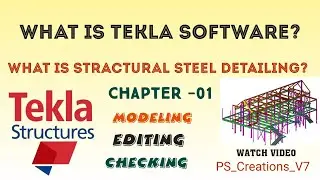 WHAT IS TEKLA SOFTWARE? WHAT IS STRUCTURAL STEEL DETAILING? 