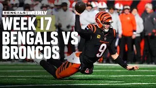 Preview: Week 17 Bengals vs. Broncos | Bengals Weekly