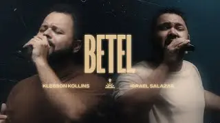 Betel | Klebson Kollins e Israel Salazar (Ao Vivo)