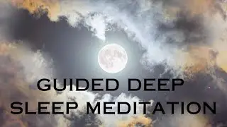 Guided Sleep Meditation, Deep Sleep, Fall Asleep Music