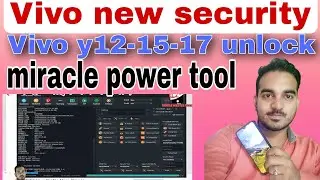 Vivo New Security Y12 - Y15 -y17 Password FRP Unlock Miracle POWER TOOL | new big update |