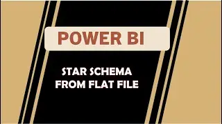 From flat file to star schema in Power BI