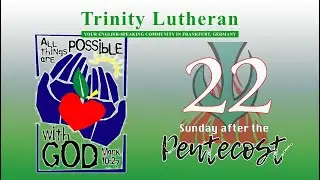 Twenty Second Sunday after Pentecost (TLC Worship)
