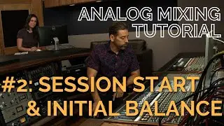 Analog Rock Mixing #2: Session Start and Initial Balance